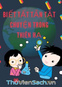Biết Tất Tần Tật Chuyện Trong Thiên Hạ