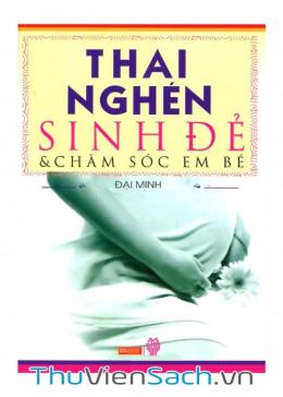 Thai Nghén Sinh Đẻ Và Chăm Sóc Em Bé