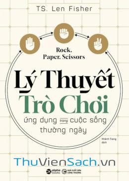 Kéo, Búa, Bao - Lý Thuyết Trò Chơi Trong Cuộc Sống Thường Ngày