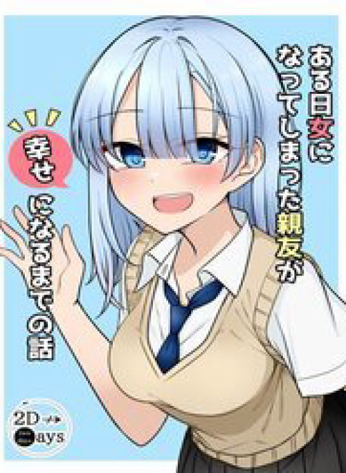 Câu Chuyện Về Người Bạn Thân Bất Ngờ Trở Thành Nữ Và Cuộc Hành Trình Tìm Kiếm Hạnh Phúc Của Cô Ấy