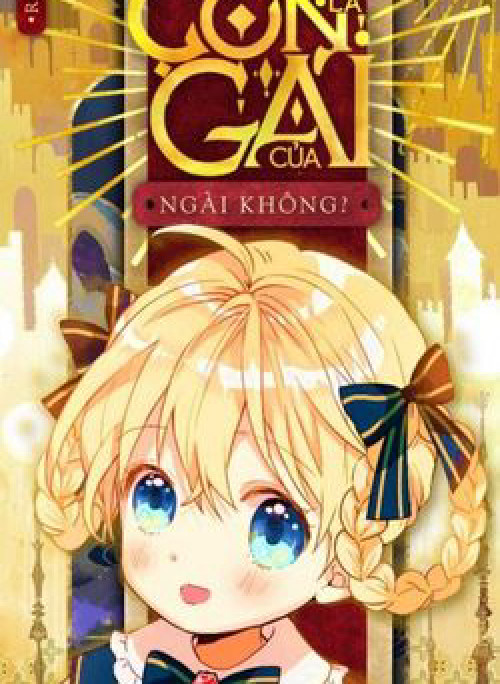 Con Có Phải Con Là Con Gái Của Ngài Không?