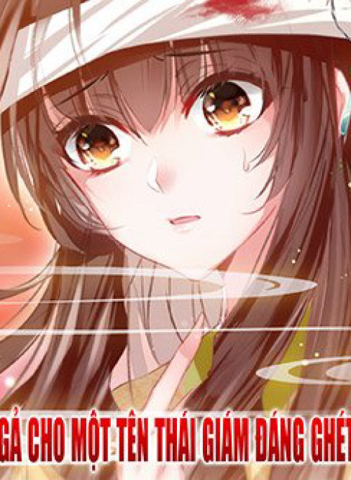 Gả Cho Một Tên Thái Giám Đáng Ghét
