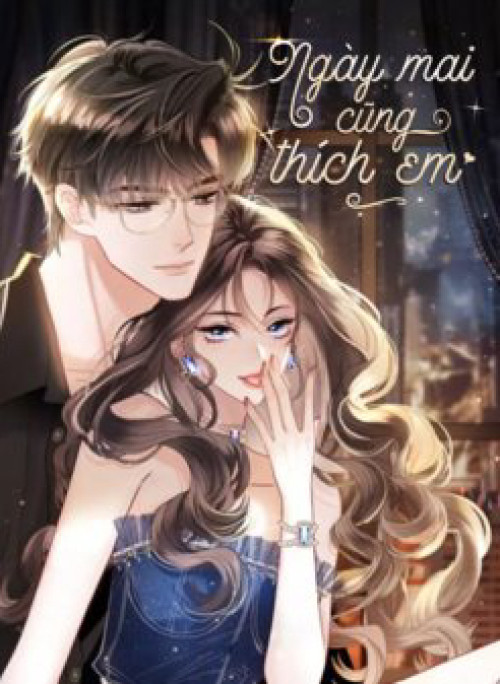Ngày Mai Cũng Thích Em