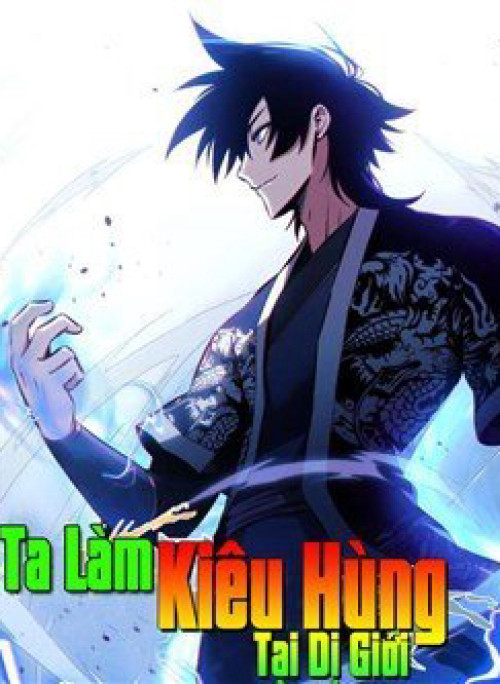 Ta Làm Kiêu Hùng Tại Dị Giới