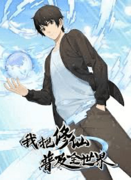 Ta phổ cập tu tiên cho cả thế giới