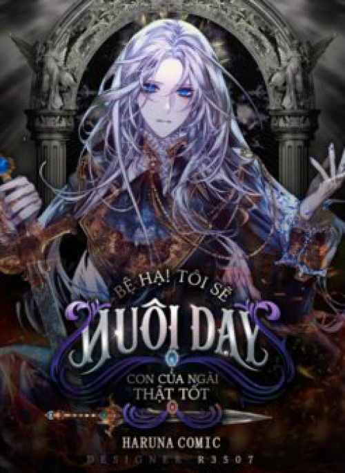 Ta sẽ nuôi dạy con của ngài thật tốt bệ hạ!