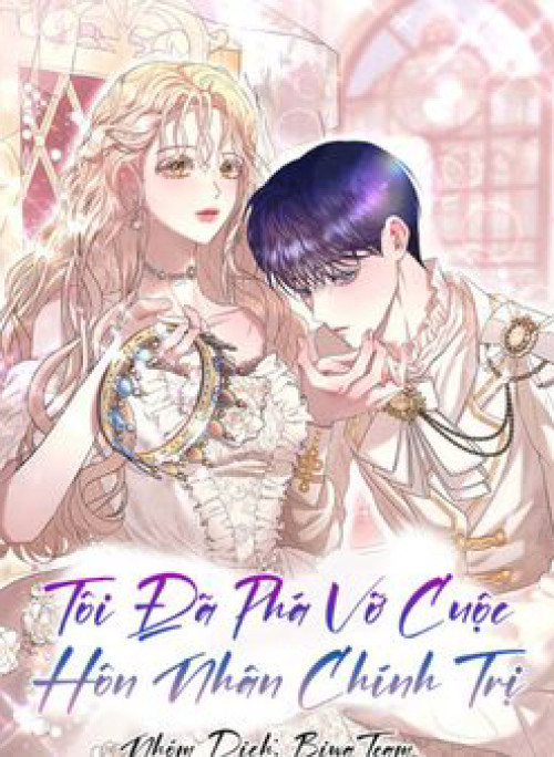 Tôi Đã Phá Vỡ Cuộc Hôn Nhân Chính Trị