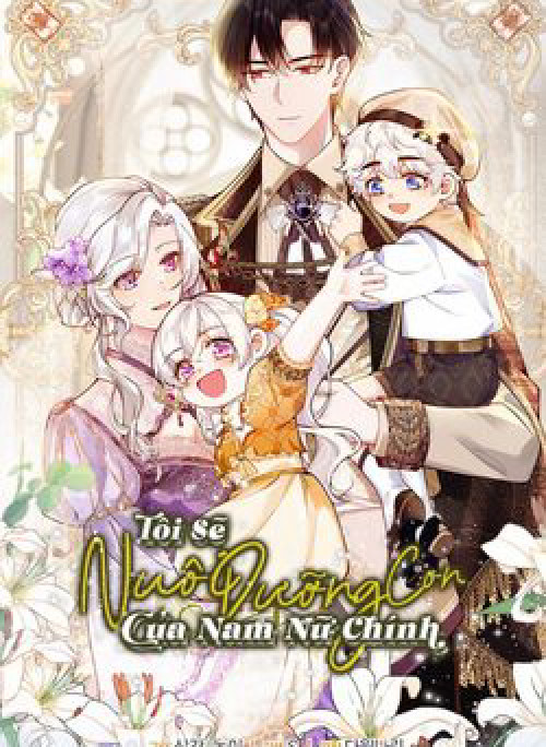 Tôi Sẽ Nuôi Dưỡng Con Của Nam Nữ Chính