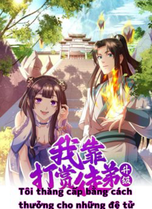 Tôi thăng cấp bằng cách thưởng cho những đệ tử