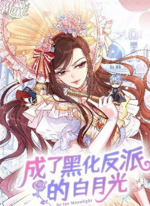 Trở thành Bạch Nguyệt Quang của phản diện hắc hoá