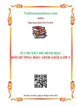 25 chuyên đề bồi dưỡng học sinh giỏi hình học lớp 9