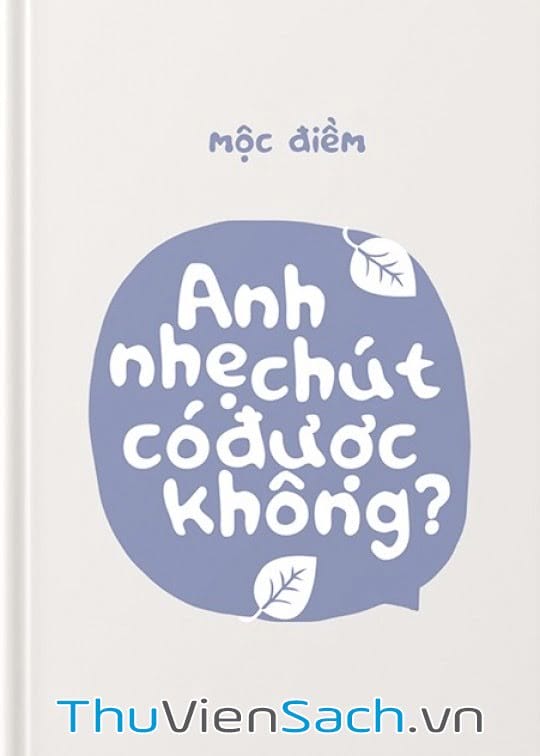 ANH NHẸ CHÚT CÓ ĐƯỢC KHÔNG