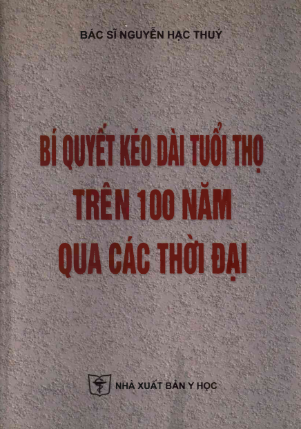 Bí Quyết Kéo Dài Tuổi Thọ Trên 100 Năm Qua Các Thời Đại