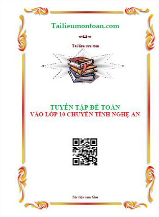 Bộ đề thi vào lớp 10 chuyên môn toán tỉnh nghệ an