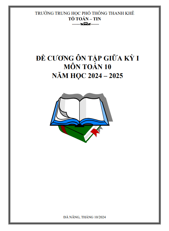Đề cương giữa kỳ 1 Toán 10 năm 2024 – 2025 trường THPT Thanh Khê – Đà Nẵng