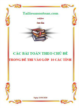 File word Các bài toán theo chủ đề trong đề vào lớp 10 các tỉnh