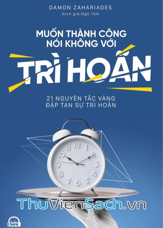 MUỐN THÀNH CÔNG NÓI KHÔNG VỚI TRÌ HOÃN