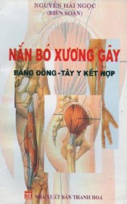 Nắn Bó Xương Gãy Bằng Đông Tây Y Kết Hợp