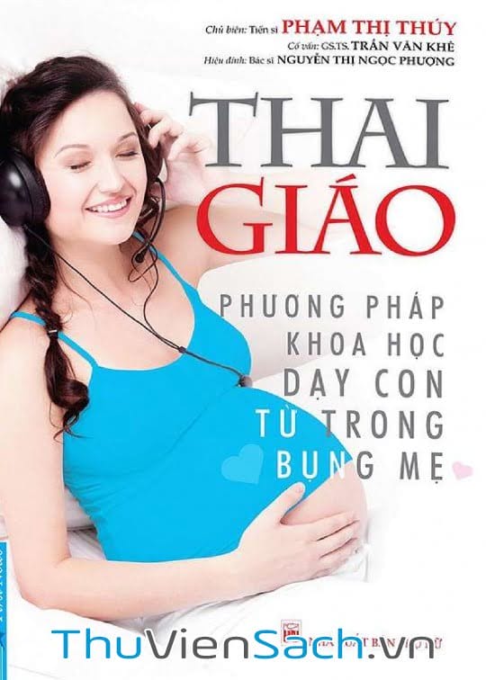 THAI GIÁO - PHƯƠNG PHÁP KHOA HỌC DẠY CON TỪ TRONG BỤNG MẸ