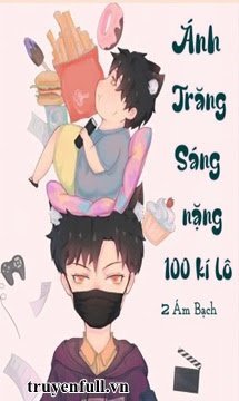 Ánh Trăng Sáng Nặng 100 Kí Lô