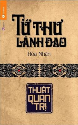 Tứ Thư Lãnh Đạo – Thuật Quản Trị