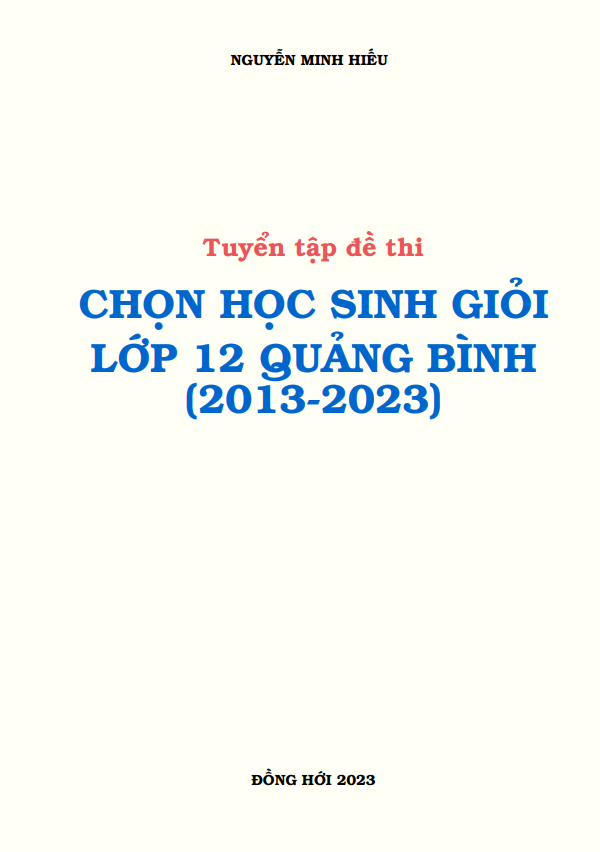 Tuyển tập đề thi học sinh giỏi Toán 12 sở GD&ĐT Quảng Bình (2013 – 2023)