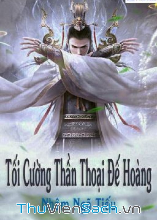 Tối Cường Thần Thoại Đế Hoàng - Phần 3