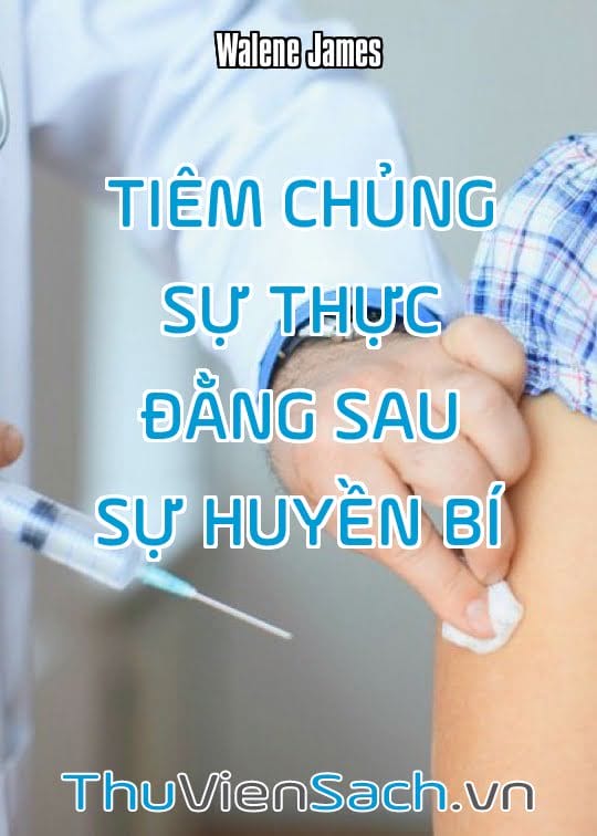 Tiêm Chủng Sự Thực Đằng Sau Sự Huyền Bí