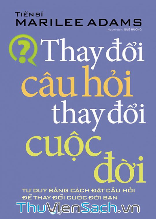 Thay Đổi Câu Hỏi Thay Đổi Cuộc Đời