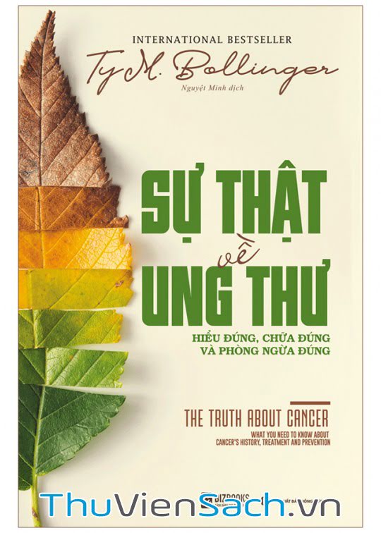 Sự Thật Về Ung Thư: Hiểu Đúng, Chữa Đúng Và Phòng Ngừa Đúng