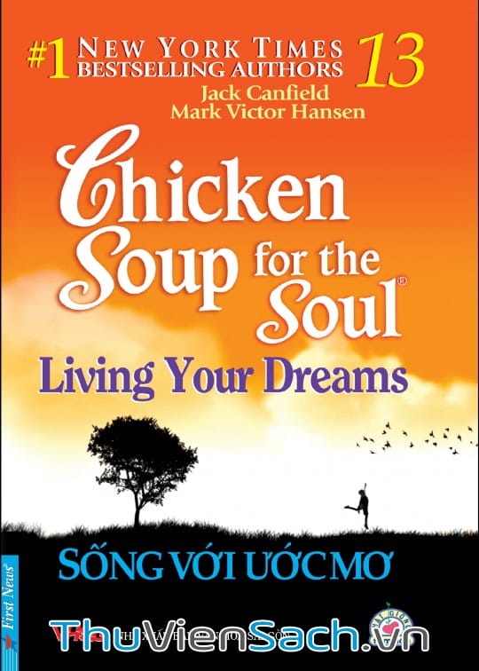 Chicken Soup For The Soul - Tập 13: Sống Với Ước Mơ