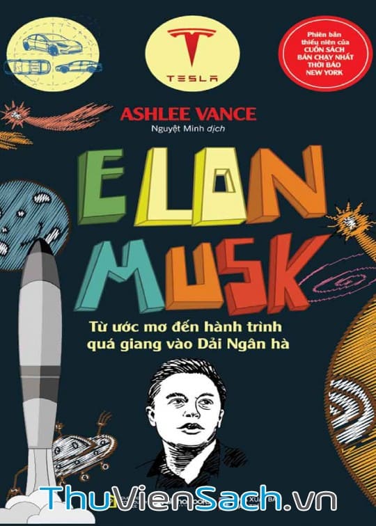 Elon Musk - Từ Ước Mơ Đến Hành Trình Quá Giang Vào Dải Ngân Hà