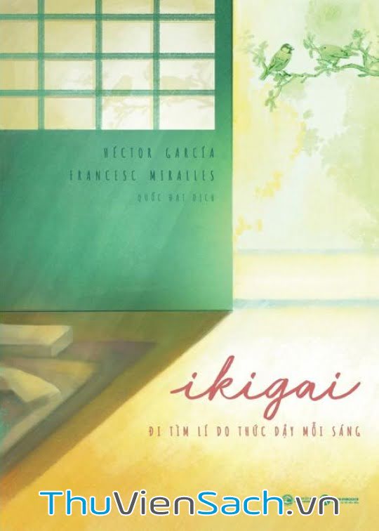 Ikigai - Đi Tìm Lý Do Thức Dậy Mỗi Sáng