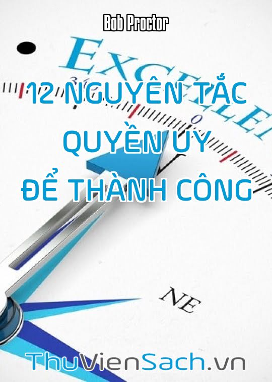 12 Nguyên Tắc Quyền Uy Để Thành Công