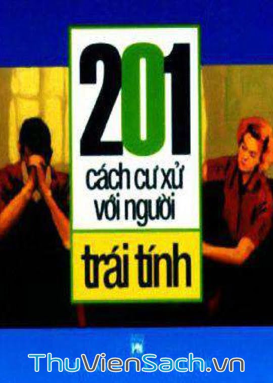 201 Cách Cư Xử Với Người Trái Tính