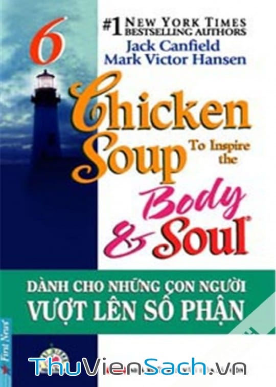 Chicken Soup For The Soul - Tập 6: Dành Cho Những Con Người Vượt Lên Số Phận