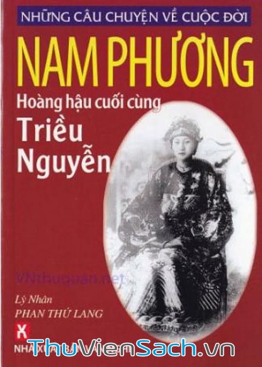 Nam Phương Hoàng Hậu Cuối Cùng Triều Nguyễn - Lý Nhân