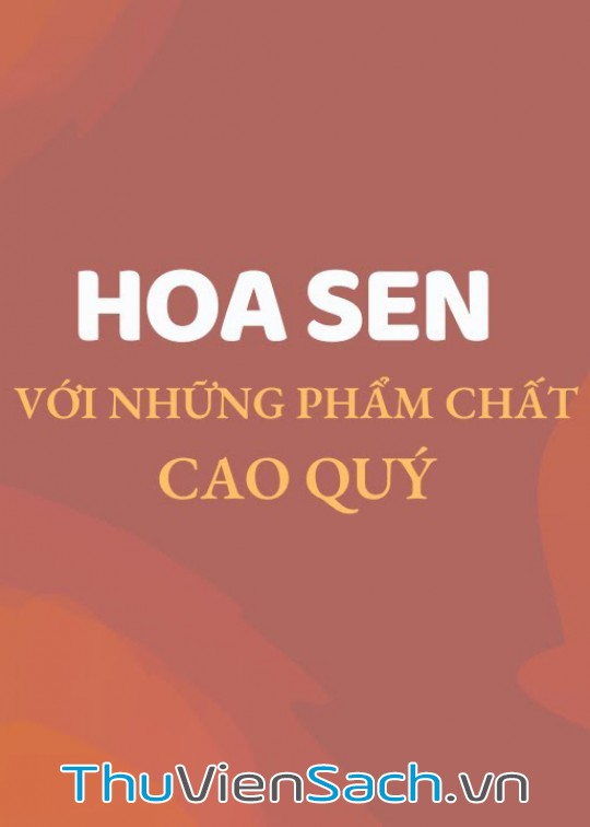 Hoa Sen Với Những Phẩm Chất Cao Quý