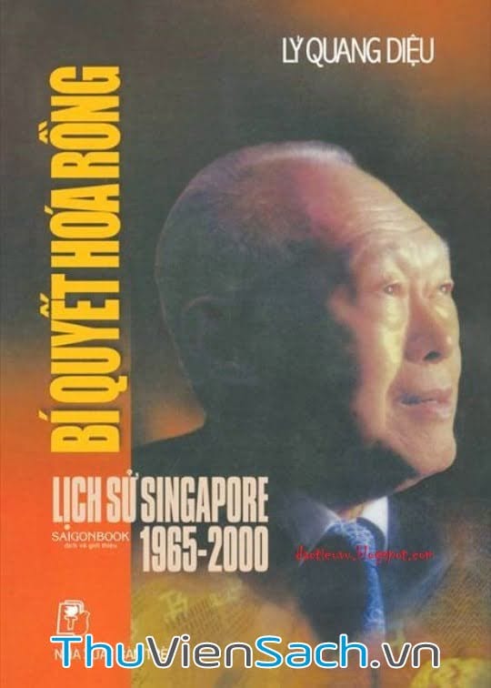 Hồi Ký Lý Quang Diệu - Bí Quyết Hóa Rồng - Lịch Sử Singapre 1965-2000