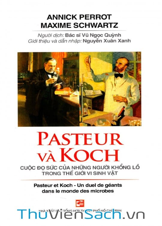 Pasteur Và Koch Cuộc Đọ Sức Của Những Người Khổng Lồ Trong Thế Giới Vi Sinh Vật