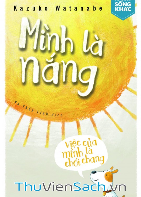 Mình Là Nắng, Việc Của Mình Là Chói Chang