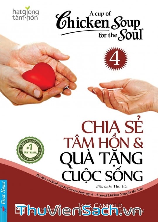 Chicken Soup For The Soul - Tập 4: Chia Sẻ Tâm Hồn Và Quà Tặng Cuộc Sống