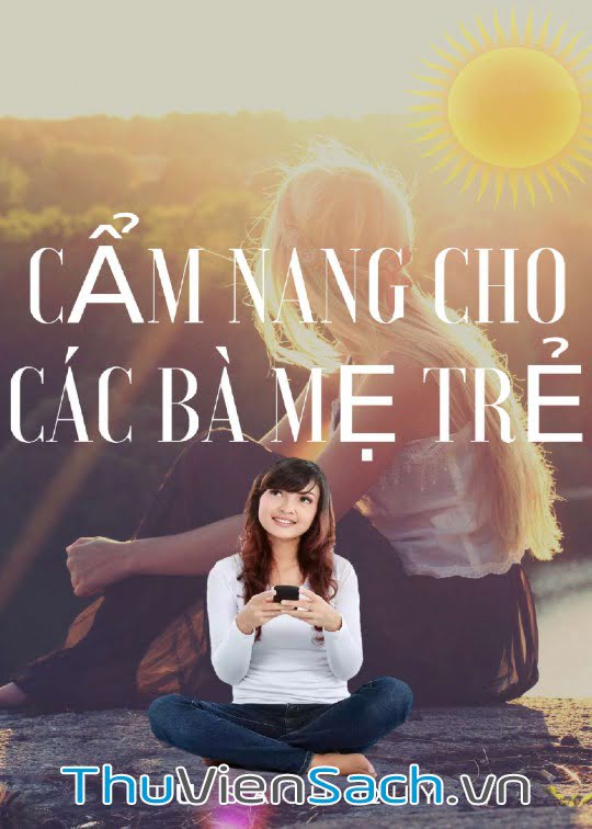 Cẩm Nang Cho Các Bà Mẹ Trẻ - Mang Thai Và Sinh Đẻ