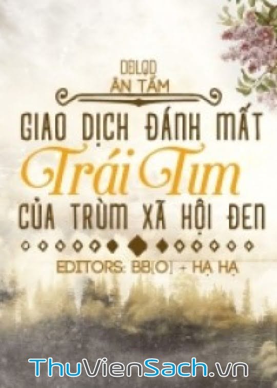 Giao Dịch Đánh Mất Trái Tim Của Trùm Xã Hội Đen