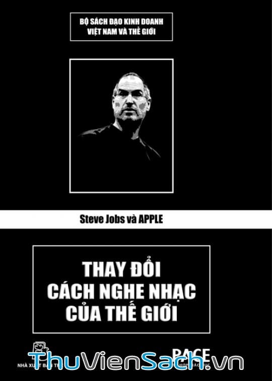 Steve Jobs Và Apple Thay Đổi Cách Nghe Nhạc Của Thế Giới