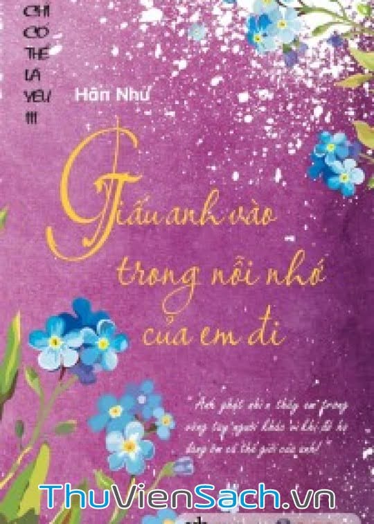 Giấu Anh Vào Trong Nỗi Nhớ Của Em Đi