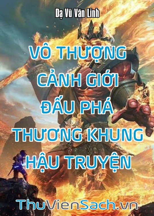 Vô Thượng Cảnh Giới - Đấu Phá Thương Khung Hậu Truyện