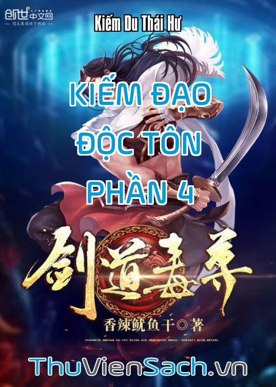 Kiếm Đạo Độc Tôn - Phần 4