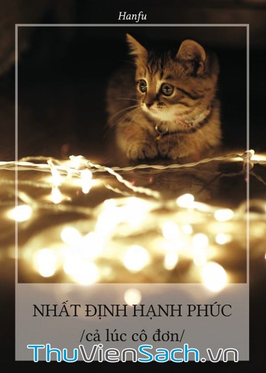 Phải Thật Hạnh Phúc, Cả Lúc Cô Đơn