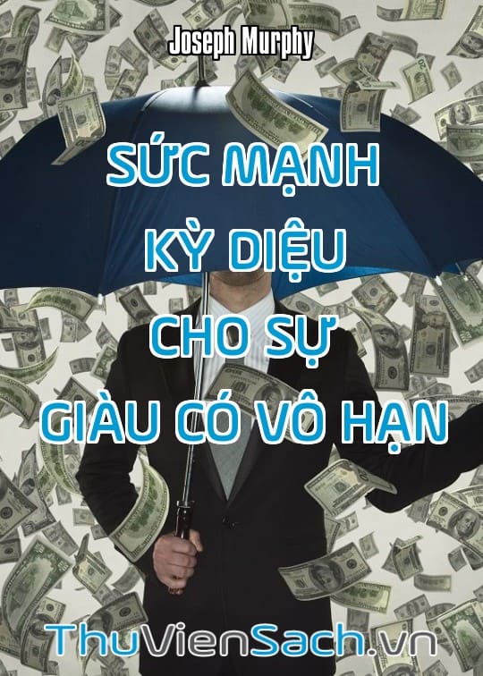 Sức Mạnh Kỳ Diệu Cho Sự Giàu Có Vô Hạn